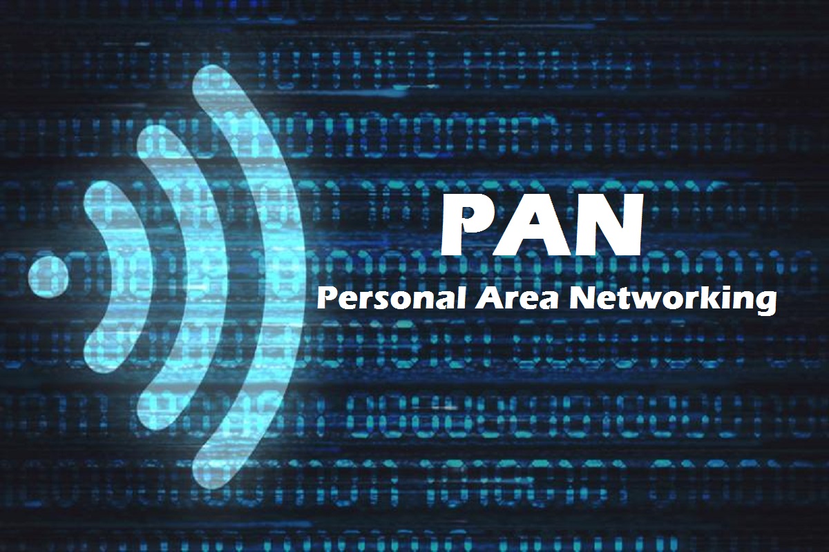 Overview of Personal Area Network – PAN  Definition Applications,Development,Characteristics, Advantages and Disadvantages