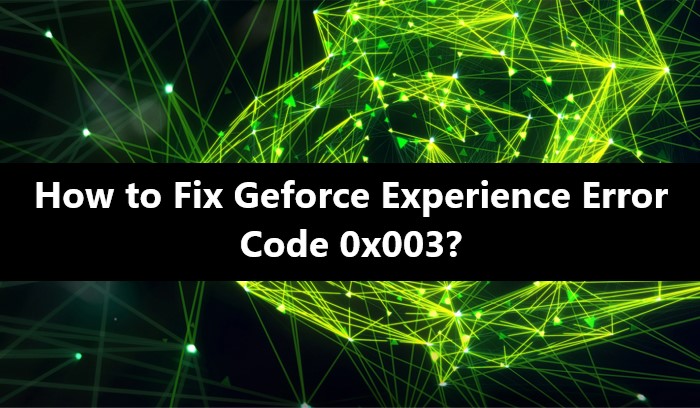 How to Solve,Fix Error Code 0x0003 in NVIDIA GeForce