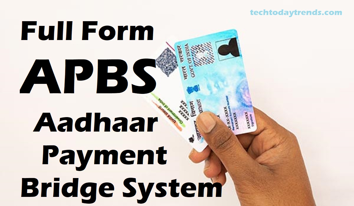 APBS Full Form And Meaning- Aadhaar Payment Bridge System