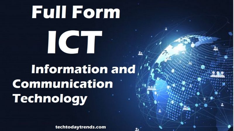 Full form of ICT and Importance, Meaning, Definition etc
