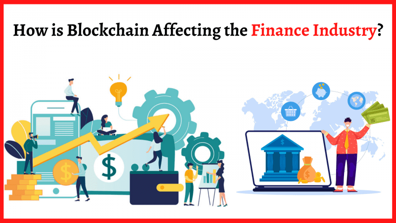 How Is Blockchain Affecting the Finance Industry?