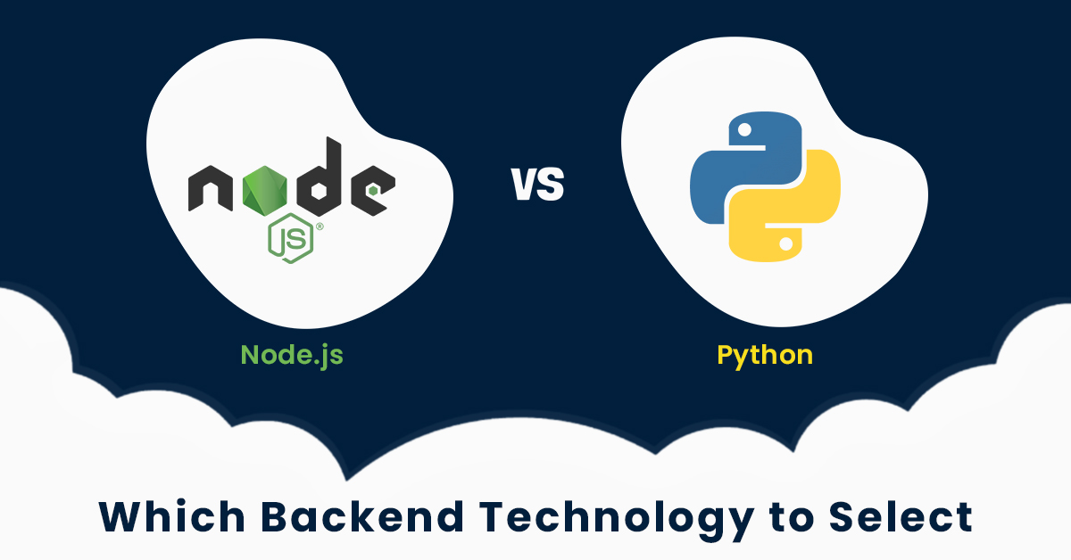 Node.js vs Python – Which Backend Technology is Best to Select for Your Project?