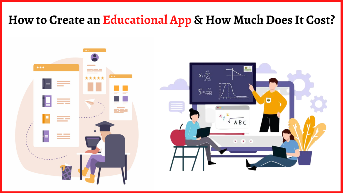 How to Create an Educational App & How Much Does It Cost?