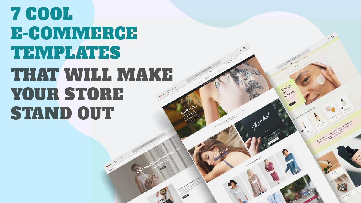 7 Cool E-commerce Templates That Will Make Your Store Stand Out