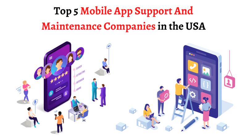 Top 5 Mobile App Support And Maintenance Companies in the USA