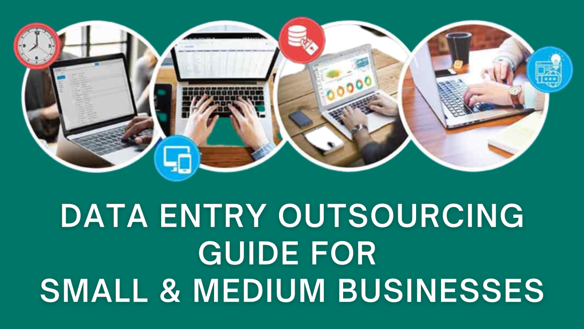 Data Entry Outsourcing Guide For Small & Medium Businesses